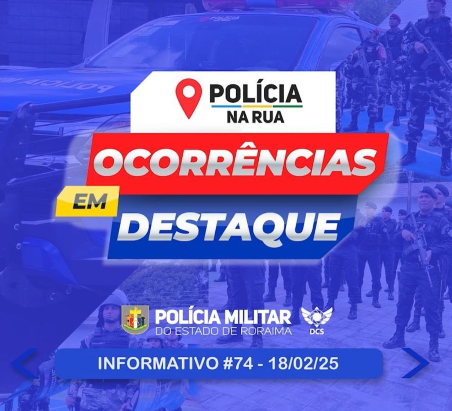 Informativo 74: “Polícia na Rua” - Ocorrências em Destaque.